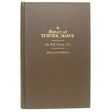 A History of Turner, Maine: From its Settlement to 1886 (Bicentennial Edition)