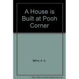 A House Is Built At Pooh Corner