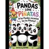 A Los Pandas Encantan Las Las Pinatas | Pandas Love Pinatas: Una fiesta bilingüe de diversión, amistad y sorpresas
