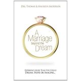 A Marriage Beyond the Dream: Experience More Than You Could Dream, Hope, or Imagine by Maureen Anderson (2011-07-08)