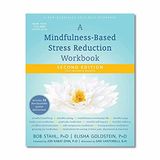 A Mindfulness-Based Stress Reduction Workbook