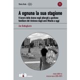 A ognuna la sua stagione. Il lavoro delle donne negli alberghi a gestione familiare del riminese dagli anni Ottanta a oggi (Storia orale)