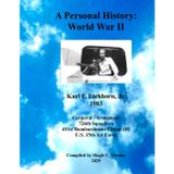 A Personal History: World War II: Karl F. Eichhorn, Corporal - Armament 726th Squadron 451st Bombardment Group (H) U.S. 15th Air Force