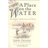 A Place on the Water: An Angler's Reflections on Home
