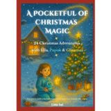 A Pocketful of Christmas Magic: 24 Christmas Adventures with Ella, Papuk & Glimmer