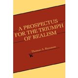 A Prospectus for the Triumph of Realism