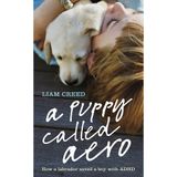 A Puppy Called Aero: How a Labrador saved a boy with ADHD