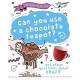 A Question of the Arts: Can You Use a Chocolate Teapot (and other questions about craft)