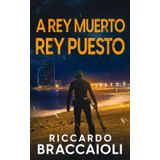 A Rey Muerto, Rey Puesto: Un thriller del inspector Álex Cortés (Inspector Álex Cortés Novela negra policíaca crimen y misterio, Band 10)