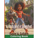 A Rock And A Slingshot: Coloring Book: David and Goliath: A Biblical Story