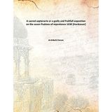 A sacred septenarie or a godly and fruitfull exposition on the seven Psalmes of repentance [Hardcover] Archibald Simson