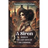A Siren Book IV The Last Days Of The Carnival