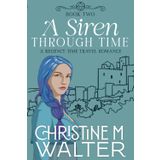 A Siren Through Time: Book Two of the Through Time Series: 2