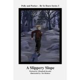 A Slippery Slope (Polly and Parker - Be Ye Doers Series, Band 3)