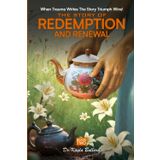 A Story of Redemption and Renewal: The Journey of a Teapot (When Trauma Writes the Story: Triumph Wins!, Band 2)