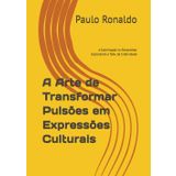 A Sublimação na Psicanálise: Explorando o Tabu da Criatividade: A Arte de Transformar Pulsões em Expressões Culturais (Psicologia, Band 4)