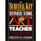 A Survival Kit for the Secondary School Art Teacher by Helen D. Hume (19-Mar-1990) Paperback