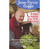 A Table En Famille Avec 15 Par Jour. Des Menus Equilibres Avec Des Produits De Saison Et De Qualite