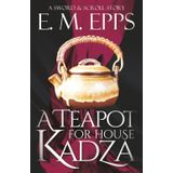 A Teapot for House Kadza: A Fantasy Short Story (Direnayu: Sword & Scroll, Band 2)