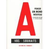 A Vos Souhaits Penser Un Monde Nouveau 50 Entretiens Politiques Et L'Affiche En Regard