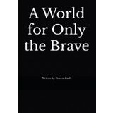 A World for Only the Brave
