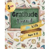 Abby N Tille 3 Minute Gratitude Journal for Kids: Improve, Encourage and Foster The Inner Growth as Well as The Development of A Positive Grateful Mindset and Outlook on Life for Kids 4th-7th Grade