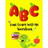 ABC: Come Learn With Me Workbook: Color, Trace, Learn Alphabets and other Great Activities