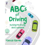 ABC's of Driving: Building Pre-Driving Skills Workbook