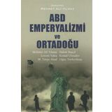 ABD Emperyalizmi ve Ortadoğu - Mehmet Ali Yılmaz Mehmet Tanju Akad Haluk Başçıl Kemal Ulusaler Levent Yakış Oğuz Türkyılmaz