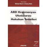 ABD HEGEMONYASI VE ULUSLARARASI HUKUKUN TEMELLERI - M.BYERS, G.NOLTE