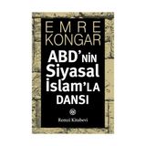ABD'NIN SIYASAL İSLAM'LA DANSI - EMRE KONGAR