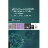 Abdominal Sarkomun Cerrahi ve Sistemik Tedavisinde Güncel Yaklaşımlar - Akademisyen Kitabevi