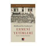 Abdülhamid’den Cumhuriyet’e Ermeni Yetimleri - Halil Özşavlı