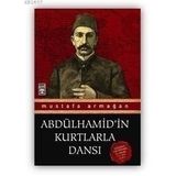 Abdülhamid'in Kurtlarla Dansı - Mustafa Armağan