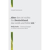 "Aber dies ist nichts für Deutschland, das weiß und fühle ich." Nelly Sachs - Untersuchungen zu ihrem szenischen Werk