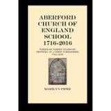 Aberford Church Of England School 1716-2016