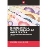 Abidjan-Anyama Comercialização de Nozes de Cola