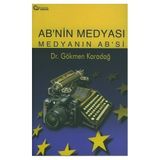 Ab’nin Medyası Medyanın Ab’si - Gökmen H. Karadağ