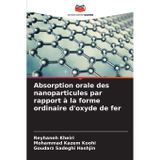 Absorption orale des nanoparticules par rapport à la forme ordinaire d'oxyde de fer