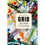 Abstract Grid Sketchbook: 120 Graph Pages for Drawing, Design, Sketching and Creative Ideas
