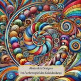 Abstrakte Designs - im Farbenspiel des Kaleidoskop / Malbuch für Ausmalprofis