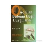 AÇ OLAN BEDENIN DEĞİL DUYGULARIN İDEAL KILONUZ İÇİN UYGULAMA KİTABI - NIL GÜN