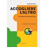 Accogliere l'altro. La relazione come luogo di cura (Saggi)