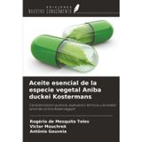 Aceite esencial de la especie vegetal Aniba duckei Kostermans: Caracterización química, evaluación térmica y actividad larvicida contra Aedes aegypti