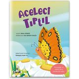 Aceleci Tırtıl - 3-6 Yaş Arkadaşlık Ve Sabırlı Olma Öyküsü, Eğlenceli Ve Eğitici Çocuk Masal Kitabı