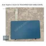 Acer Aspire 1 A114-31 Touchpad Flex Kablo Dahil