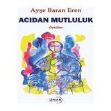 Acıdan Mutluluk - Ayşe Baran Eren