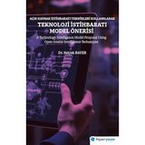Açık Kaynak İstihbaratı Teknikleri Kullanılarak Teknoloji İstihbaratı Model Önerisi: A Technology Intelligence Model Proposal Using Open Source Intelligence Techniques
