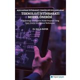 Açık Kaynak İstihbaratı Teknikleri Kullanılarak Teknoloji İstihbaratı Model Önerisi