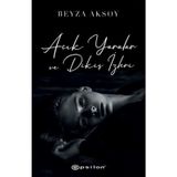 Açık Yaralar ve Dikiş İzleri - Beyza Aksoy